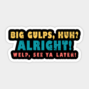 Dumb And Dumber Big Gulps Alright Retro Sticker